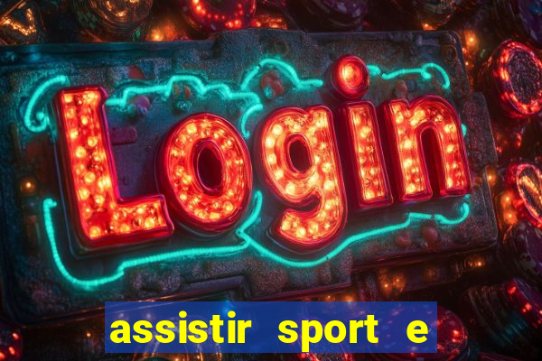 assistir sport e ponte preta